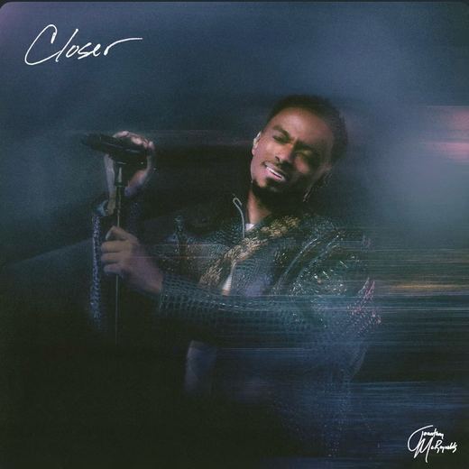 Closer (Live In Chicago) — Jonathan McReynolds