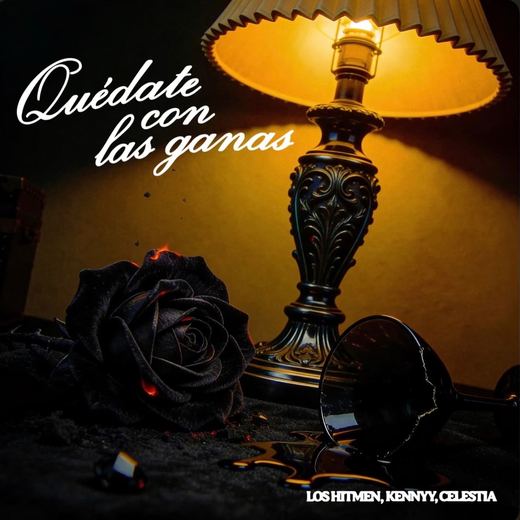 Quédate Con Las Ganas — Los Hitmen, KENNYY & Celestia
